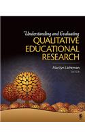 Understanding and Evaluating Qualitative Educational Research
