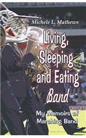 Living, Sleeping and Eating Band