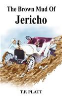 Brown Mud Of Jericho