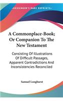 Commonplace-Book; Or Companion To The New Testament