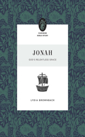 Jonah: God's Relentless Grace(Flourish Bible Study)