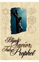 Blind Savior, False Prophet