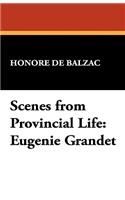 Scenes from Provincial Life: Eugenie Grandet