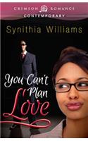 You Can't Plan Love
