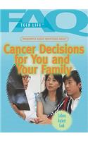 Frequently Asked Questions about Cancer Decisions for You and Your Family: (FAQ: Teen Life)