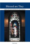 Blessed Are They: A History of the Church and Parish of St. John's, Blackstock