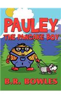 Pauley the Pancake Boy