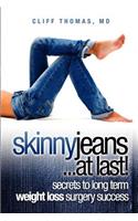 Skinny jeans at Last! secrets to long term weight loss surgery success