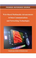 Web-Based Multimedia Advancements in Data Communications and Networking Technologies