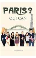 Paris? Oui Can!: A journey of self discovery in France.....can we ever understand ourselves of the French?