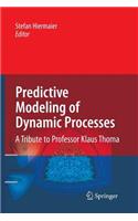 Predictive Modeling of Dynamic Processes: A Tribute to Professor Klaus Thoma