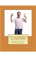 Learn to Sing Notes on a Music Sheet: Gradual Sight Singing Course