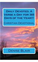 Daily Devoted; A Verse a Day for 365 Days of the Year!!!