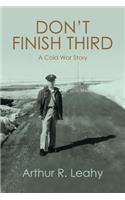 Don't Finish Third