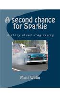 second chance for Sparkie: A story about drag racing