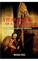 Awakening of a Warrior: Past Lives of a Navy SEAL Remembered