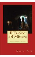 Il Fascino del Mistero: (Italian)
