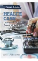 Health Care: Universal Right or Personal Responsibility?