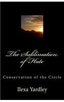 The Sublimation of Hate