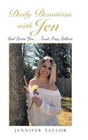 Daily Devotions with Jen: God Loves You . . . Trust, Pray, Believe