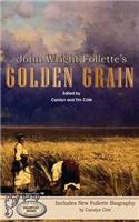 John Wright Follette's Golden Grain