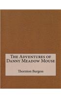 The Adventures of Danny Meadow Mouse