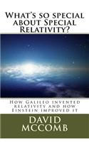 What's so special about Special Relativity?