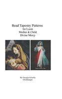 Bead Tapestry Patterns for Loom Mother & Child and Divine Mercy: (English)