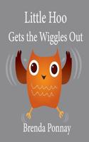 Little Hoo Gets the Wiggles Out: (Little Hoo)