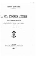 vita economica ateniese dalla fine del secolo VII alla fine del IV secolo