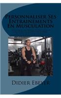 Personnaliser Ses Entrainements En Musculation