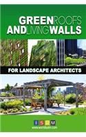 Green Roofs And Living Walls For Landscape Architects