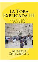 La Tora Explicada III: Levitico - Vaikra