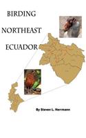 Birding Northeast Ecuador