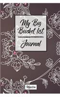 My Big Bucket List Journal: Vintage Flower Cover - Record Your 100 Bucket List Ideas, Goals, Dreams & Deadlines in One Handy Journal Notebook(Bucket List Goals Organier)