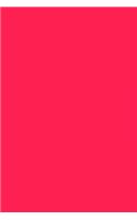 Journal Hot Pink Color Simple Plain Pink: (Notebook, Diary, Blank Book)(Monochromatic Full Color Journals Notebooks Diaries)