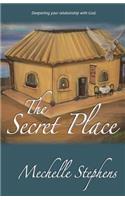 Secret Place: Deepening your relationship with God