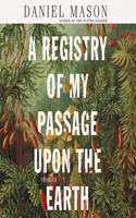Registry of My Passage Upon the Earth Lib/E
