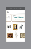 Survey of Church History, Part 4 A.D. 1600-1800, Teaching Series Study Guide