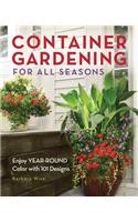 Container Gardening for All Seasons