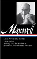 William Maxwell: Later Novels and Stories (Loa #184)