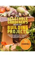 Vegetable Gardener's Book of Building Projects