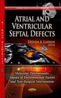 Atrial & Ventricular Septal Defects: Molecular Determinants, Impact of Environmental Factors and Non-Surgical Interventions