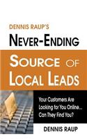 Dennis Raup's Never-Ending Source of Local Leads