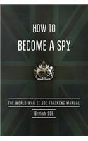 How to Become a Spy