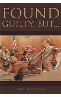 Found Guilty, But...