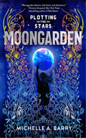 Plotting the Stars 1: Moongarden: (Plotting the Stars)
