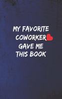 My Favorite Coworker Gave me this Book