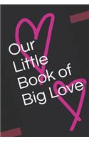 Our Little Book of Big Love