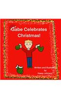 Gabe Celebrates Christmas!: (2 The Adventures of Gabe)